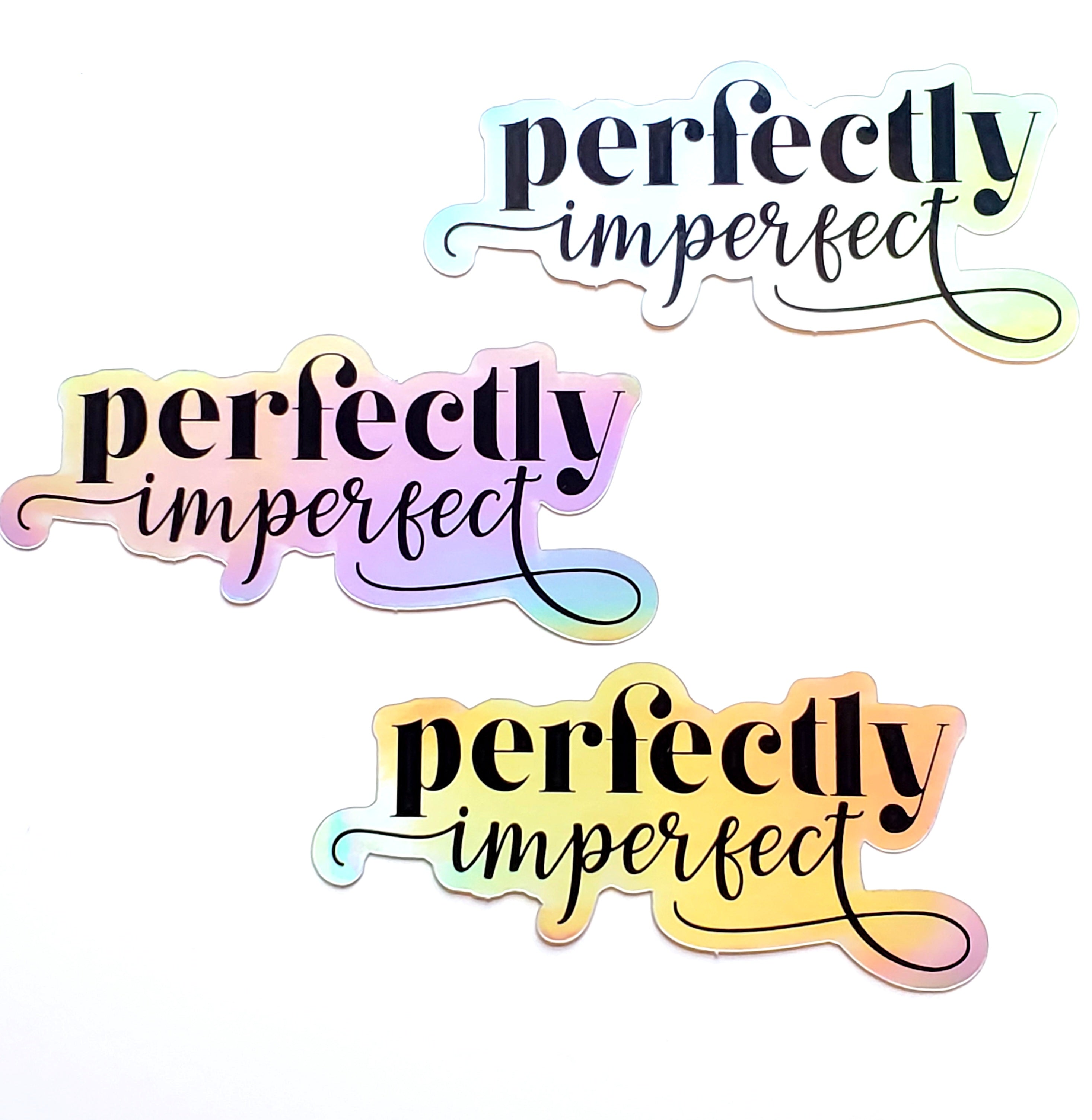 Perfectly Imperfect Holographic Sticker